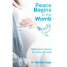 Peace Begins in the Womb: Reflections from a Pro-Life Feminist