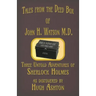 Tales from the Deed Box of John H. Watson M.D.: Three Untold Adventures of Sherlock Holmes