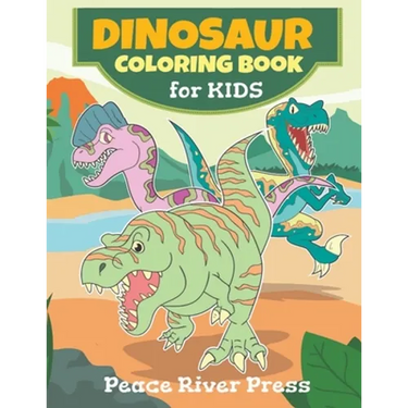 Dinosaur Coloring Book For Kids: Great Gift For Girls, Boys, Preschoolers - All Kids 3-8