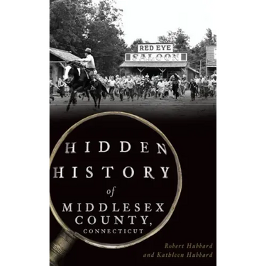 Hidden History of Middlesex County, Connecticut