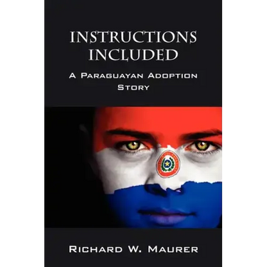 Instructions Included: A Paraguayan Adoption Story