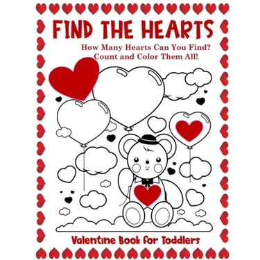 Valentine Book for Toddlers Find the Hearts: Count and Color All the Hearts Coloring and Activity Book