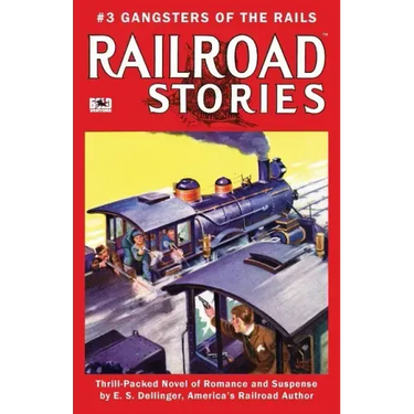 Railroad Stories #3: Gangsters of the Rails