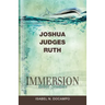 Immersion Bible Studies: Joshua, Judges, Ruth