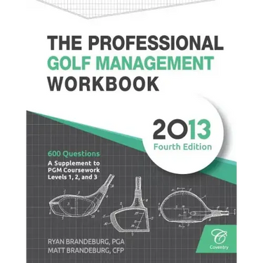 The Professional Golf Management Workbook: A Supplement to PGM Coursework for Levels 1, 2, and 3 (4th Edition)