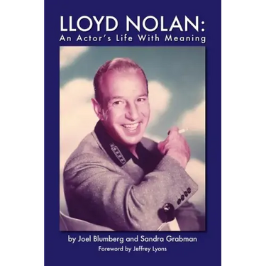 Lloyd Nolan: An Actors Life with Meaning