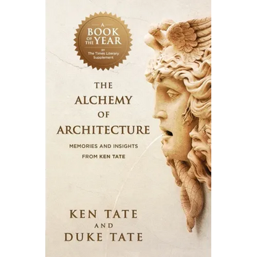 The Alchemy of Architecture: Memories and Insights from Ken Tate