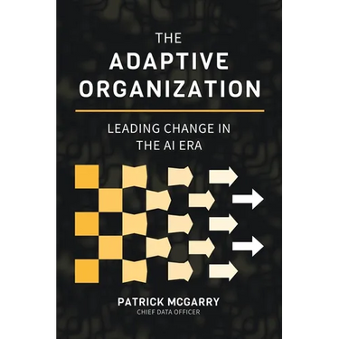 The Adaptive Organization: Leading Change in the AI Era