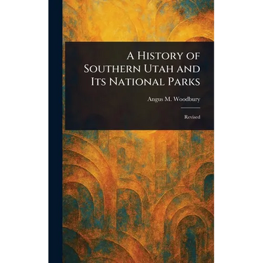 A History of Southern Utah and Its National Parks