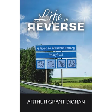 Life in Reverse: A Road to Deafiesburg, Deafy Land