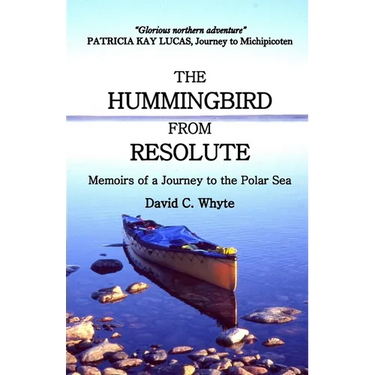 The Hummingbird from Resolute: Memoirs of a Journey to the Polar Sea