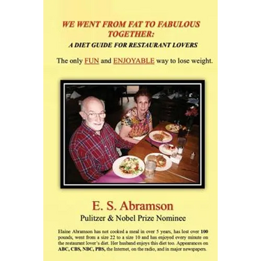 We Went from Fat to Fabulous Together: A Diet Guide for Restaurant Lovers