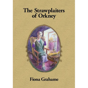 The Strawplaiters of Orkney