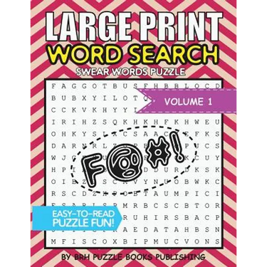 Large Print Word Search: Swear Words Books For Adults Large Print Curse Cussword Word Search Puzzles - Volume 1
