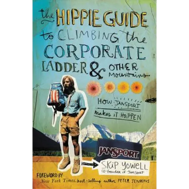 The Hippie Guide to Climbing Corporate Ladder and Other Mountains: How Jansport Makes It Happen