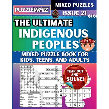 The Ultimate Indigenous Peoples Mixed Puzzle Book for Kids, Teens, and Adults: 16 Types of Engaging Variety Puzzles: Word Search and Math Games (Issue