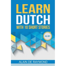 Learn Dutch with 10 short stories (A2-B1)