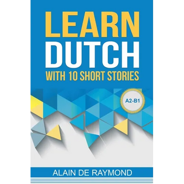 Learn Dutch with 10 short stories (A2-B1)