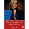 The Development of the American Presidency