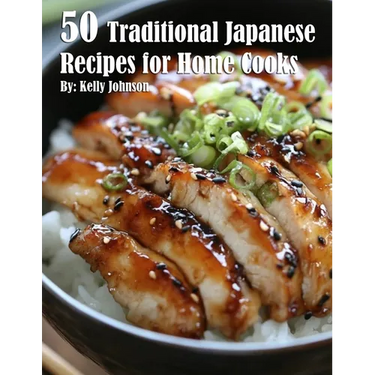 50 Traditional Japanese Recipes for Home Cooks