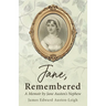 Jane, Remembered: A Memoir by Jane Austen's Nephew