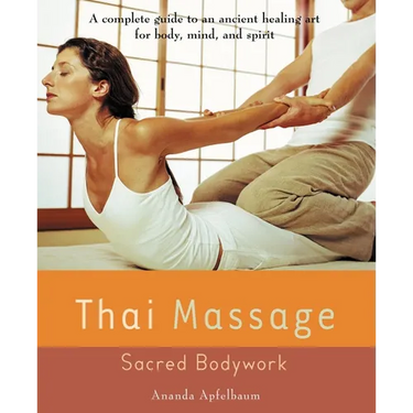 Thai Massage: Sacred Bodywork