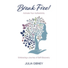 Break Free!: Activate Your Authenticity: Embracing a Journey of Self-Discovery