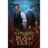 A Bargain of Blood and Gold