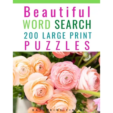 Beautiful Word Search Puzzle Books For Adults Large Print: 200 Word Search Games With Solutions For You To Relieve Boredom And Stress Perfect For Read