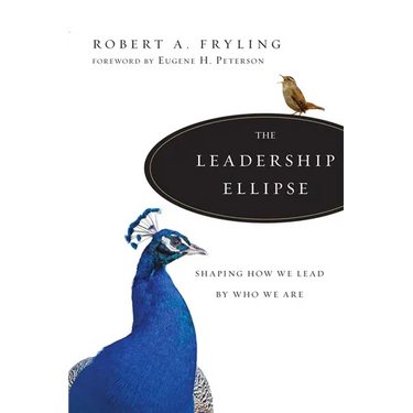 The Leadership Ellipse: Shaping How We Lead by Who We Are