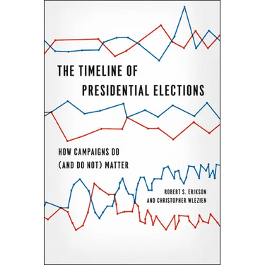 The Timeline of Presidential Elections: How Campaigns Do (and Do Not) Matter