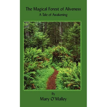 The Magical Forest of Aliveness: A Tale of Awakening