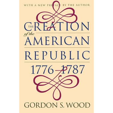 Creation of the American Republic, 1776-1787