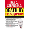 The Death by Prescription: The Shocking Truth Behind an Overmedicated Nation