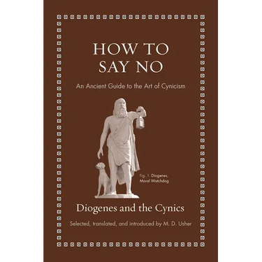 How to Say No: An Ancient Guide to the Art of Cynicism