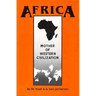 Africa: Mother of Western Civilization (African-American Heritage Series)