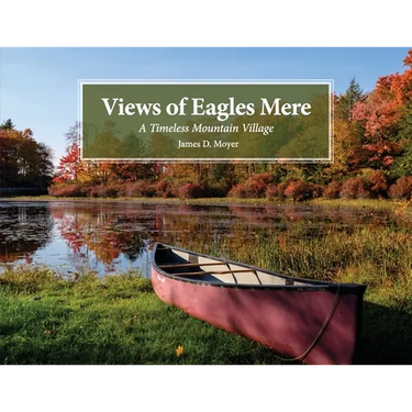 Views of Eagles Mere: A Timeless Mountain Village