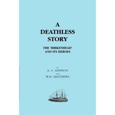 DEATHLESS STORY. The Birkenhead and its Heroes
