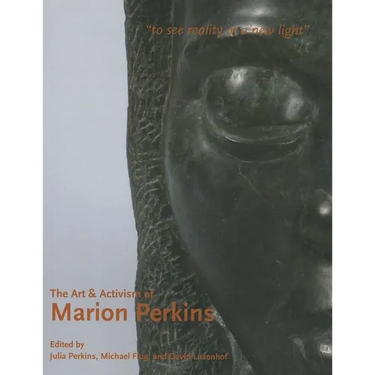 The Art & Activism of Marion Perkins: To See Reality in a New Light