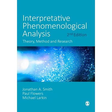 Interpretative Phenomenological Analysis: Theory, Method and Research