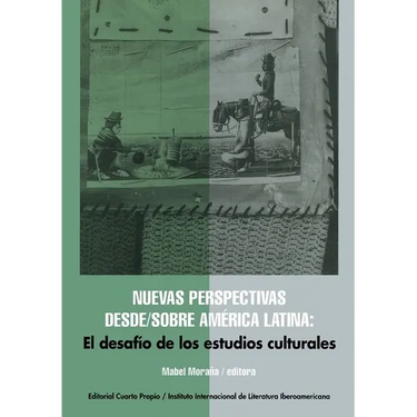 Nuevas Perspectivas Desde/Sobre América Latina: El Desafío de Los Estudios Culturales