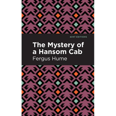 The Mystery of a Hansom Cab: A Story of One Forgotten