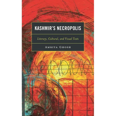 Kashmir's Necropolis: Literary, Cultural, and Visual Texts