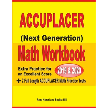 Accuplacer Next Generation Math Workbook 2019 - 2020: Extra Practice for an Excellent Score + 2 Full Length Accuplacer Math Practice Tests