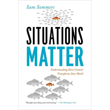 Situations Matter: Understanding How Context Transforms Your World