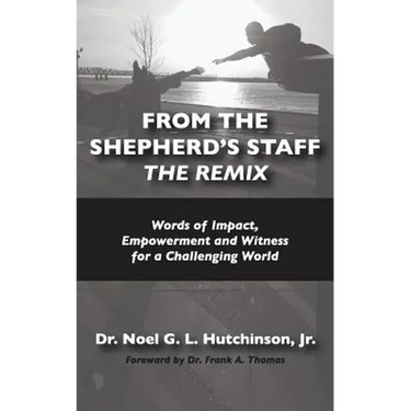 From The Shepherd's Staff -The Remix: Words of Impact, Empowerment and Witness for a Challenging World