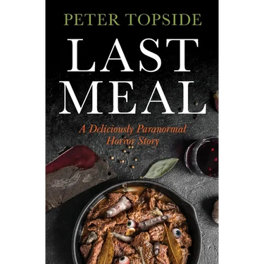 Last Meal: A Deliciously Paranormal Horror Story