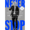 Never Stop: Life, Leadership, and What It Takes to Be Great