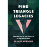 Pink Triangle Legacies: Coming Out in the Shadow of the Holocaust