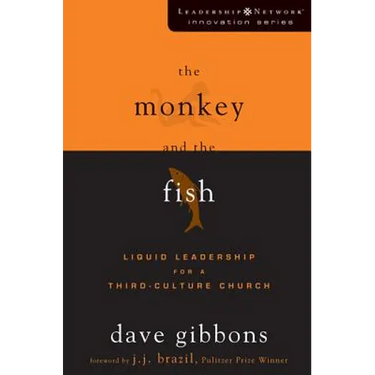 The Monkey and the Fish: Liquid Leadership for a Third-Culture Church